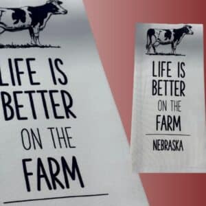 Kitchen Towel Life is Better on the Farm Nebraska