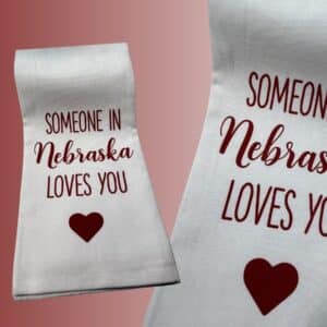 Kitchen Towel Someone In Nebraska Loves You